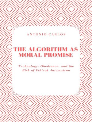 cover image of The Algorithm as Moral Promise